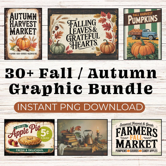 30+ Fall Autumn PNG Graphic Bundle | Vintage Farmhouse Harvest Signs | Pumpkins, Farmers Market, Apple Pie, Thanksgiving Instant Download